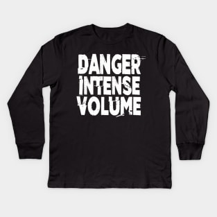 Danger Intense Volume Kids Long Sleeve T-Shirt